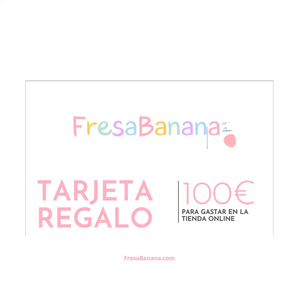 Tarjeta de regalo FresaBanana - 100,00 € - Tarjetas